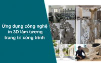 Ứng dụng công nghệ in 3D làm tượng trang trí công trình