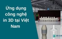 Ứng dụng công nghệ in 3D tại Việt Nam