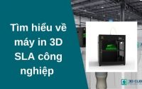 Tìm hiểu về máy in 3D SLA công nghiệp