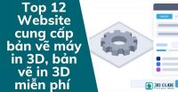Top 12 Website cung cấp bản vẽ máy in 3D, bản vẽ in 3D miễn phí
